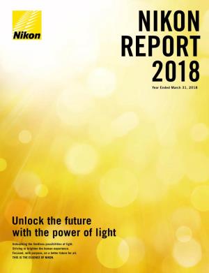 NIKON REPORT 2018 Unleashing the Limitless Possibilities of Light