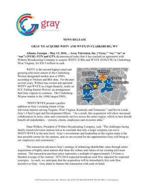 NEWS RELEASE GRAY to ACQUIRE WDTV and WVFX in CLARKSBURG, WV Atlanta, Georgia – May 13, 2016. . . Gray Television, Inc. (“Gr