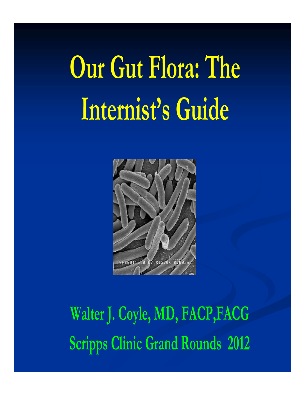 Our Gut Flora: the Internist's Guide