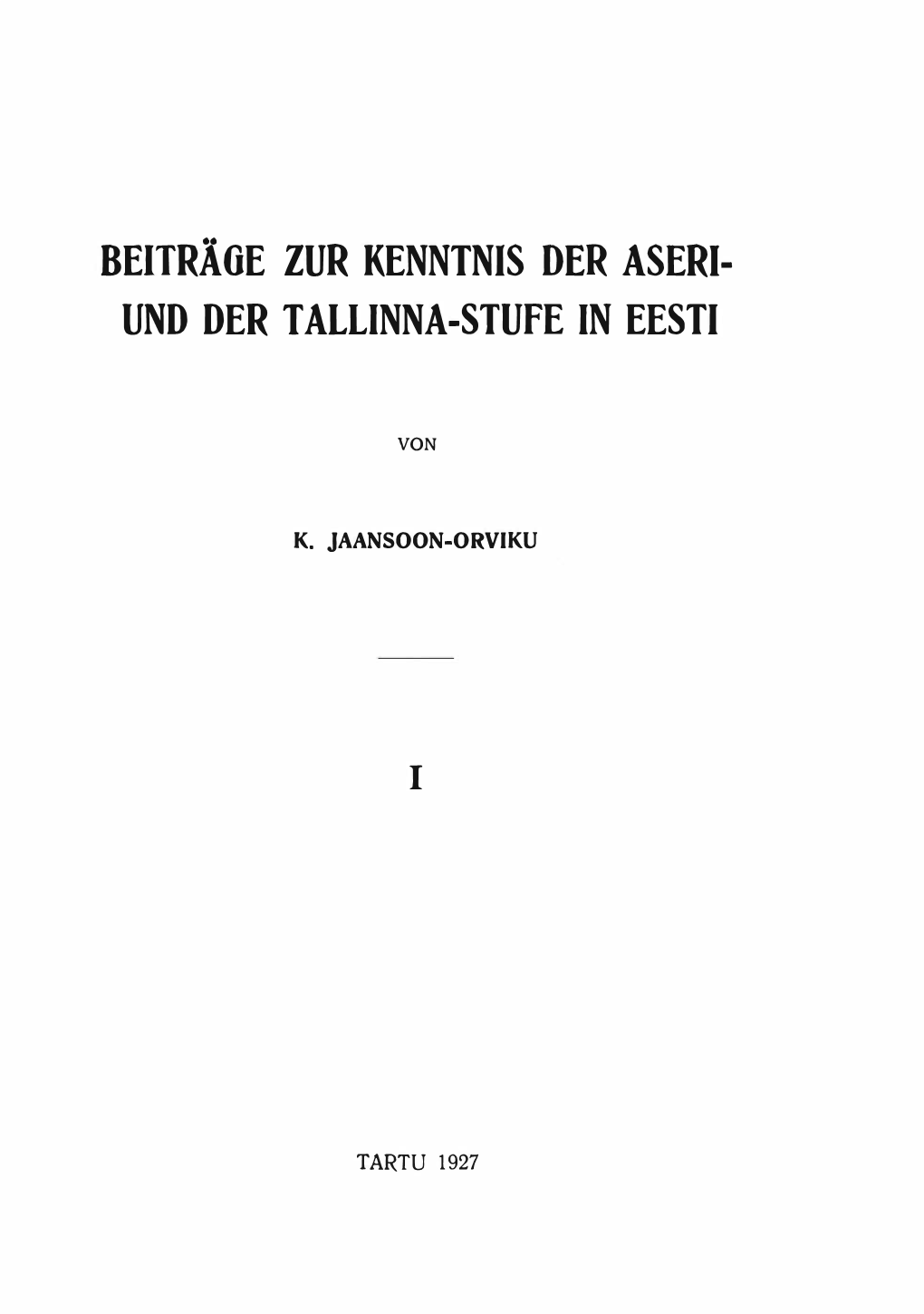 Beiträge Zur Kenntnis Der Aseri- Und Der Tallinna-Stuffe in Eesti