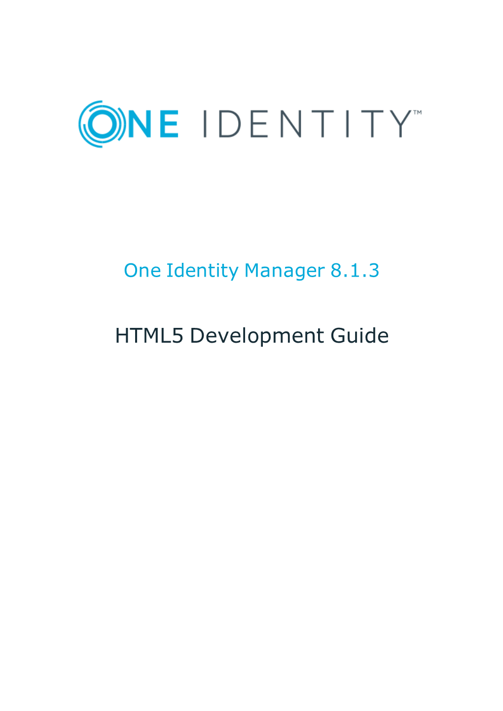 One Identity Manager HTML5 Development Guide Updated - June 2020 Version - 8.1.3 Contents