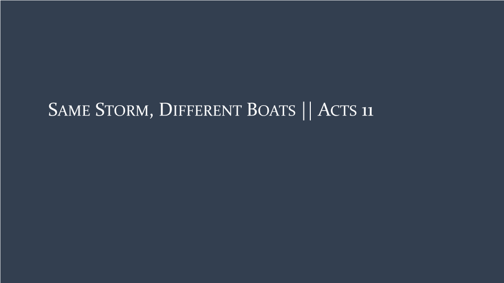 SAME STORM, DIFFERENT BOATS || ACTS 11 Same Storm, Different Boats