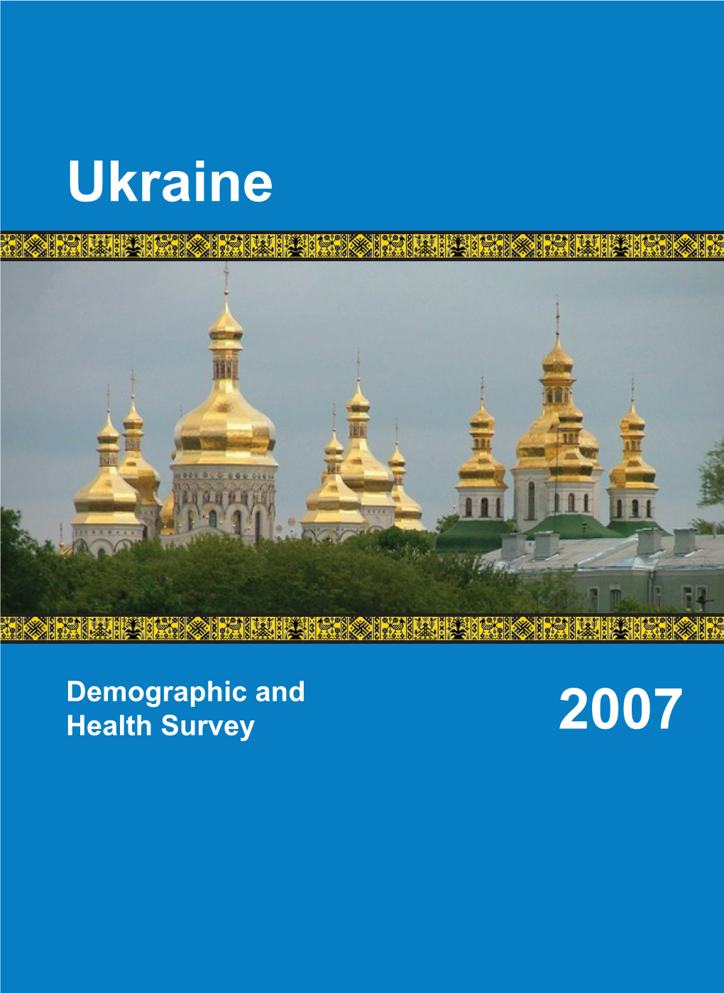 Ukraine Demographic and Health Survey 2007 [FR210]