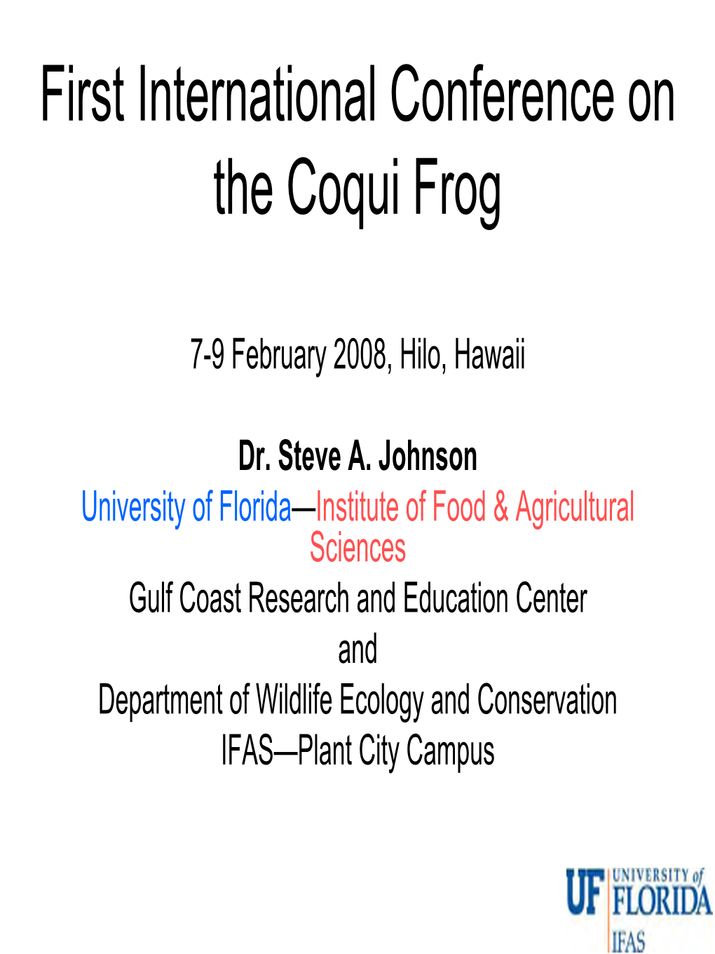 First International Conference on the Coqui Frog