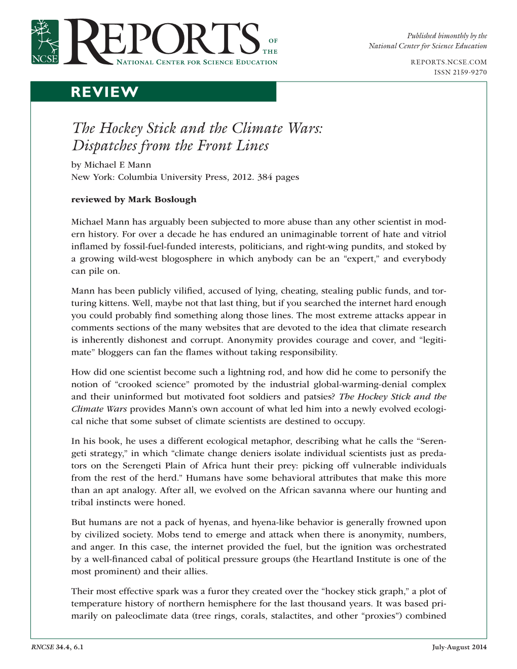 The Hockey Stick and the Climate Wars: Dispatches from the Front Lines by Michael E Mann New York: Columbia University Press, 2012