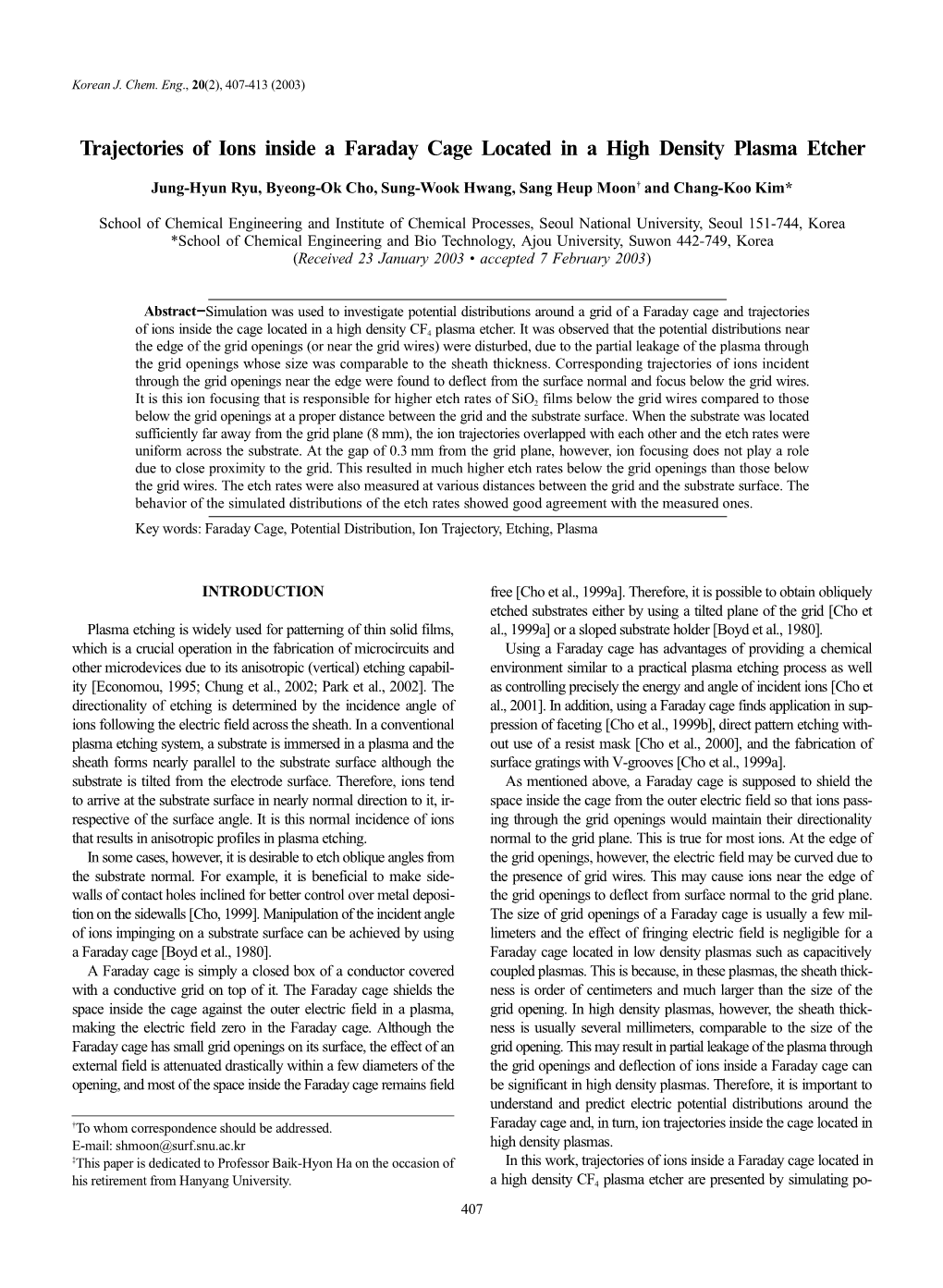 Trajectories of Ions Inside a Faraday Cage Located in a High Density Plasma Etcher