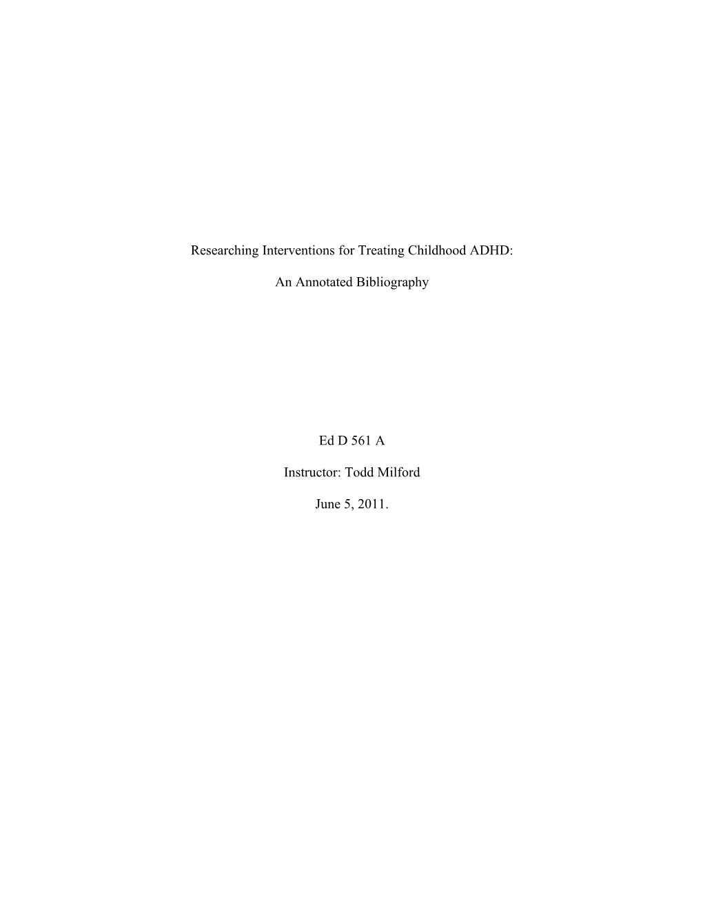 This Article Looks Specifically At Selective And Sustained Attention As They Relate To Child Attention-Deficit Hyperactivity Disorder (ADHD) And Provides A Brief Review Of Interventions Aimed At Improving Attention