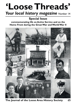Loose Threads’ Your Local History Magazine Number 14 Special Issue Commemorating Life on Active Service and on the Home Front During the Great War and World War II