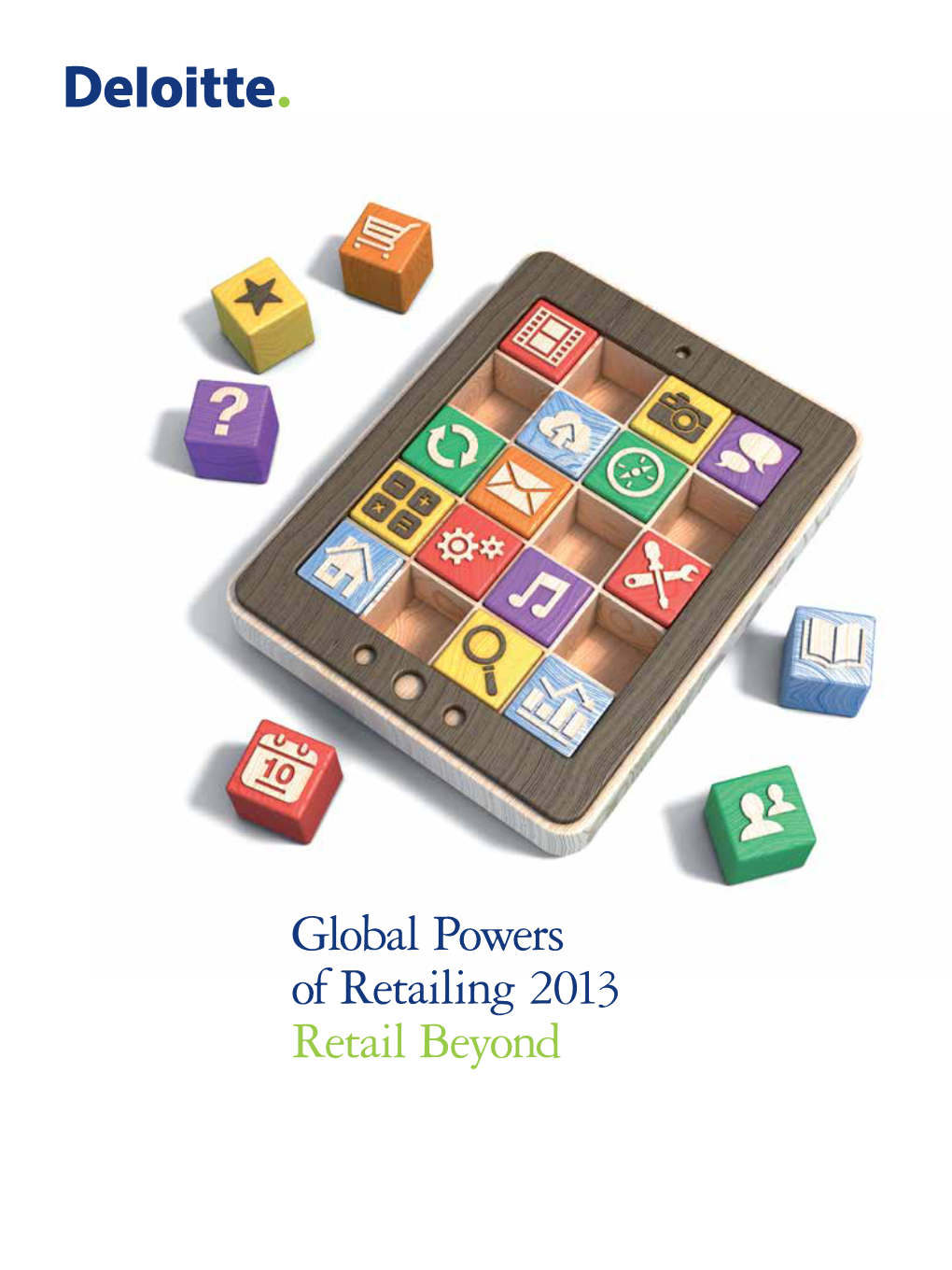 Global Powers of Retailing 2013 Retail Beyond Retail Perspectives from Deloitte