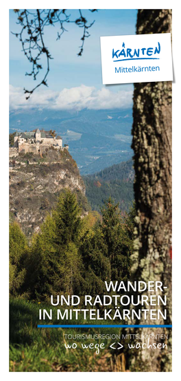 Wander- Und Radtouren in Mittelkärnten Die Natur Hält Wunderbare Schätze Bereit – Erkunden Sie Zu Fuss Oder Mit Dem Rad Die Vielseitige Region Mittelkärnten!