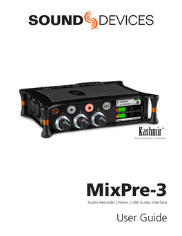 Mixpre-3 User Guide • February 7, 2019 This Document Is Distributed by Sound Devices, LLC in Online Electronic (PDF) Format Only