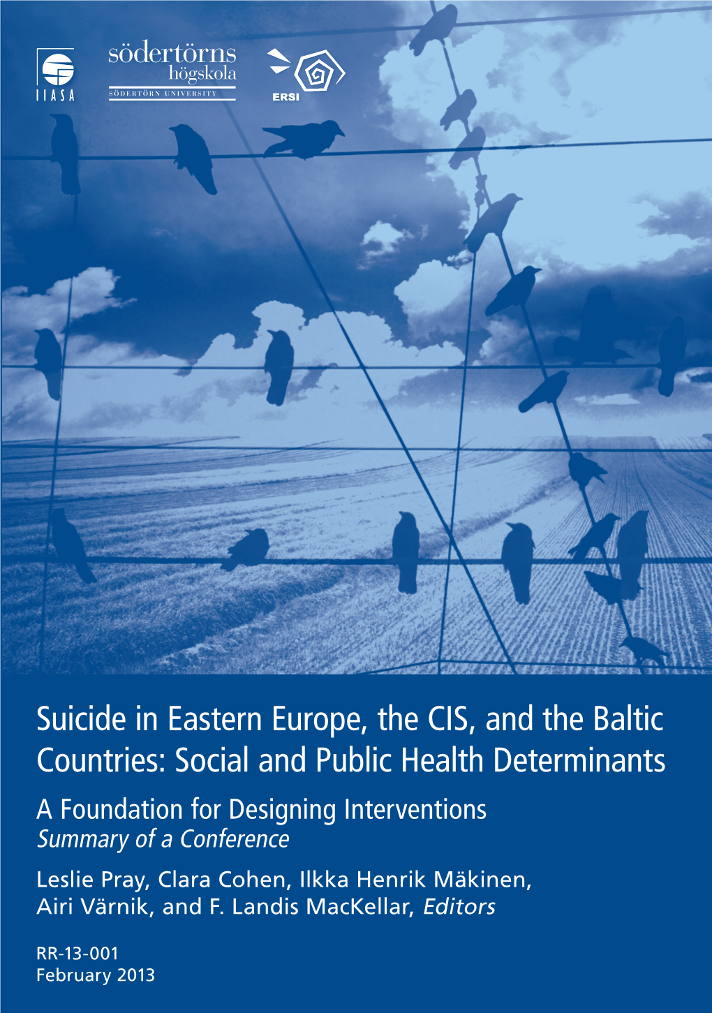 Suicide in Eastern Europe, the CIS, and the Baltic Countries: Social and Public Health Determinants a Foundation for Designing Interventions Summary of a Conference