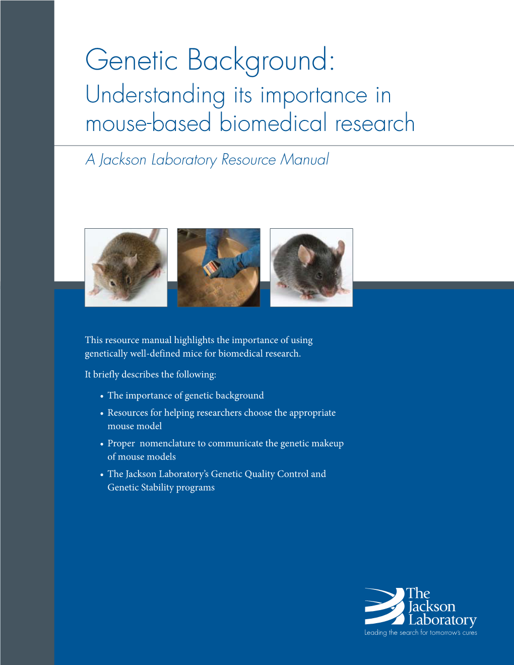 Genetic Background: Understanding Its Importance in Mouse-Based Biomedical Research a Jackson Laboratory Resource Manual