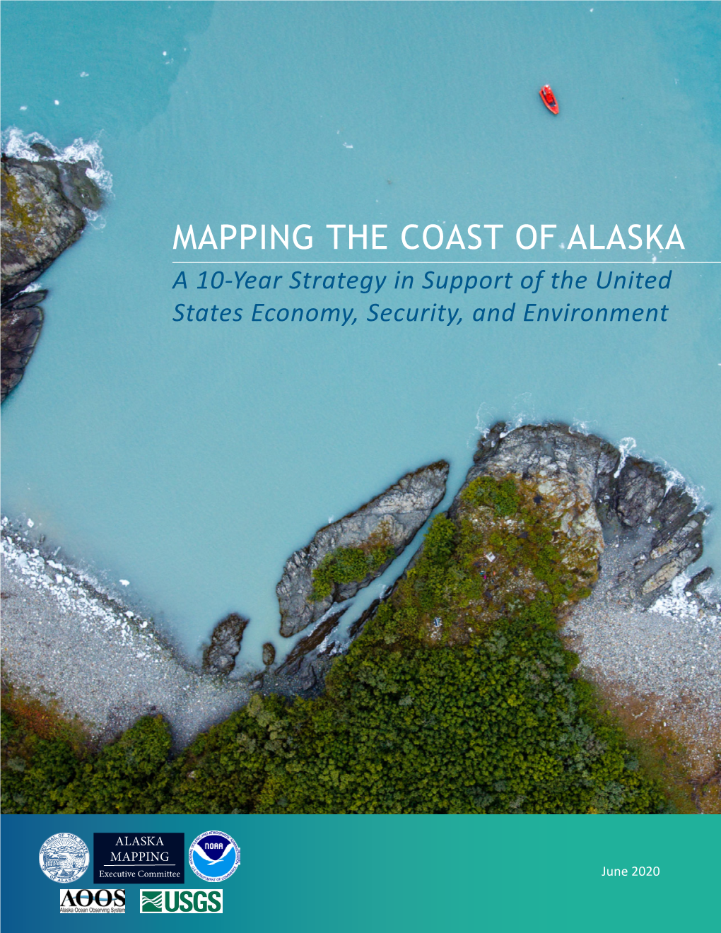 MAPPING the COAST of ALASKA a 10-Year Strategy in Support of the United States Economy, Security, and Environment