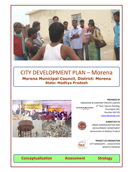 CITY DEVELOPMENT PLAN – Morena Morena Municipal Council, District: Morena State: Madhya Pradesh