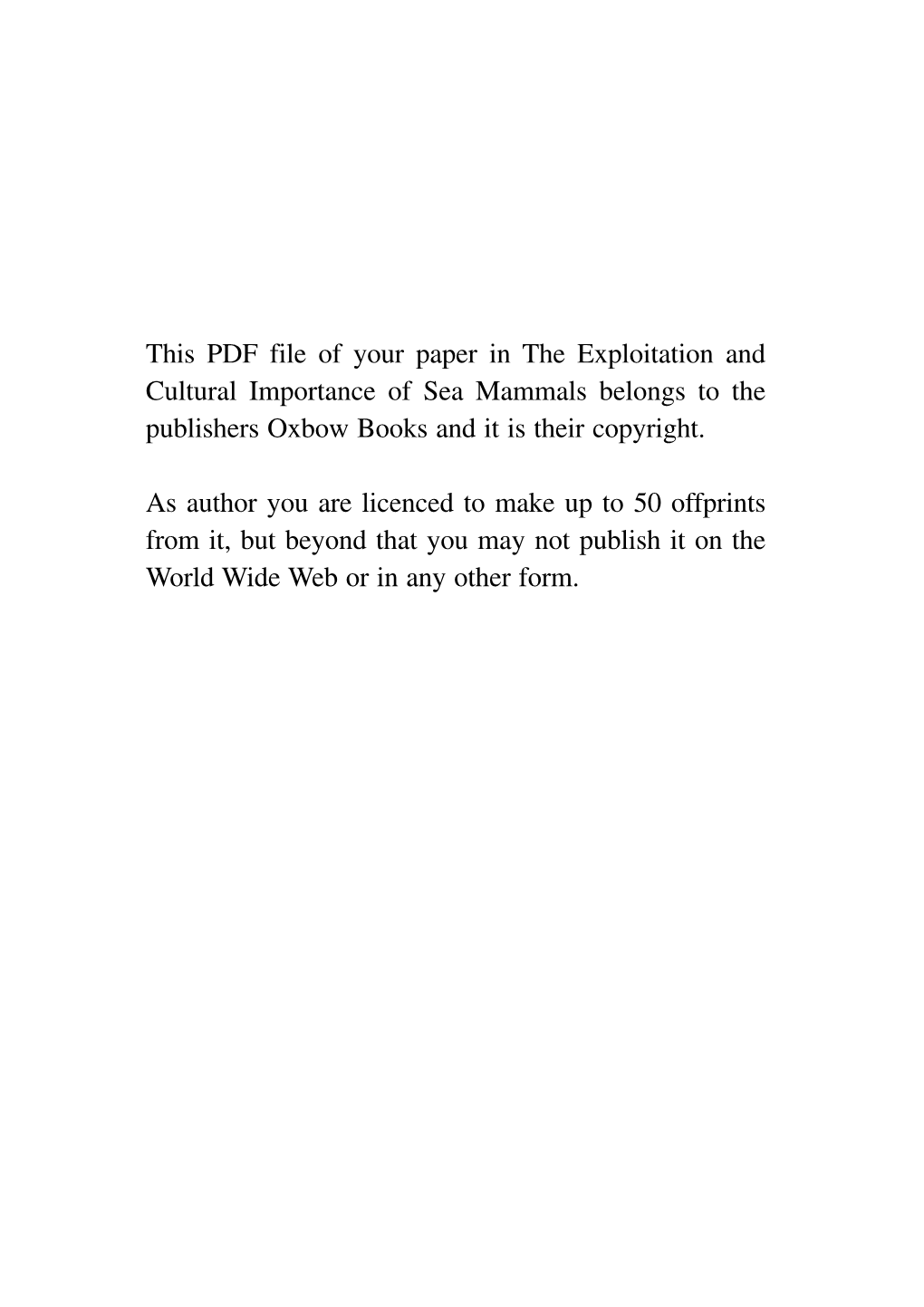PDF File of Your Paper in the Exploitation and Cultural Importance of Sea Mammals Belongs to the Publishers Oxbow Books and It Is Their Copyright