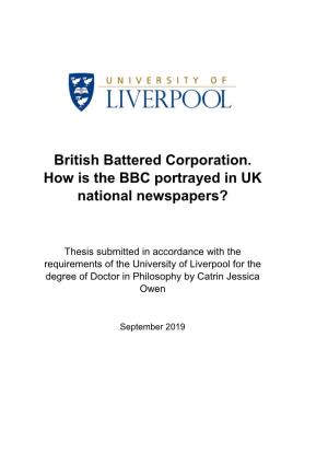 British Battered Corporation. How Is the BBC Portrayed in UK National Newspapers?