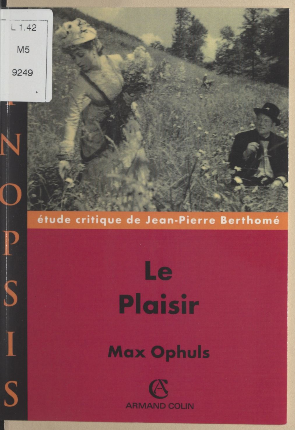 Le Plaisir, Max Ophuls. Étude Critique De Jean-Pierre Berthomé