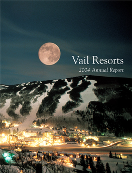 Vail Resorts 2004 Annual Report Just Another Day in Paradise