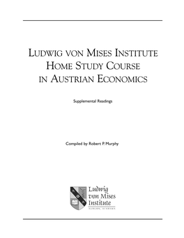 Mises Institute Home Study Course in Austrian Economics SUPPLEMENTAL READINGS