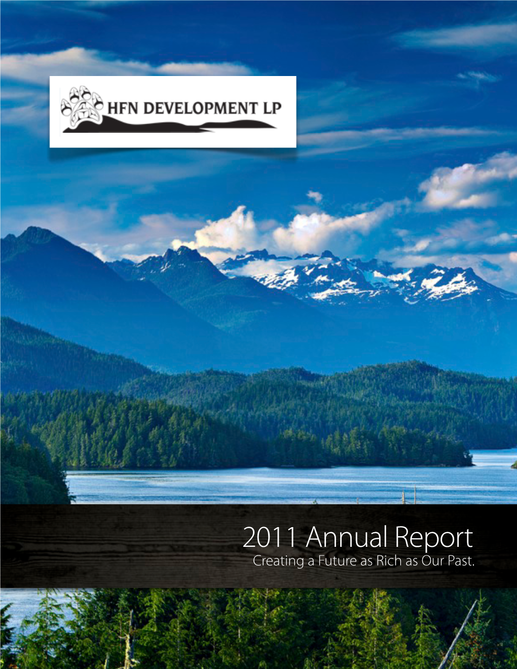 2011 Annual Report Creating a Future As Rich As Our Past