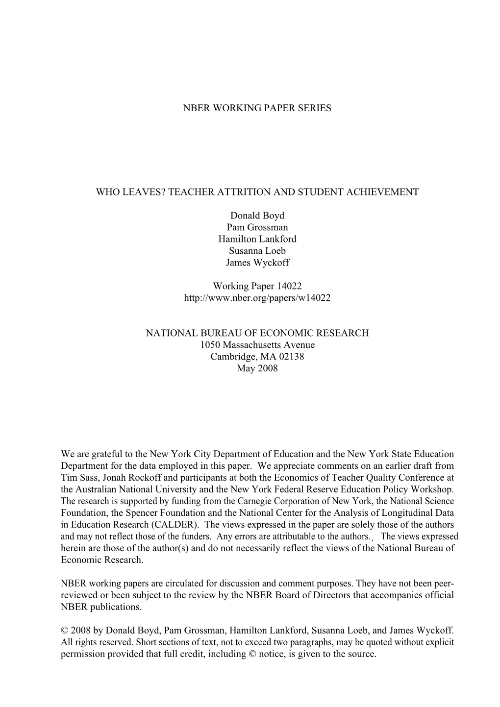 NBER WORKING PAPER SERIES WHO LEAVES? TEACHER ATTRITION and STUDENT ACHIEVEMENT Donald Boyd Pam Grossman Hamilton Lankford Susan