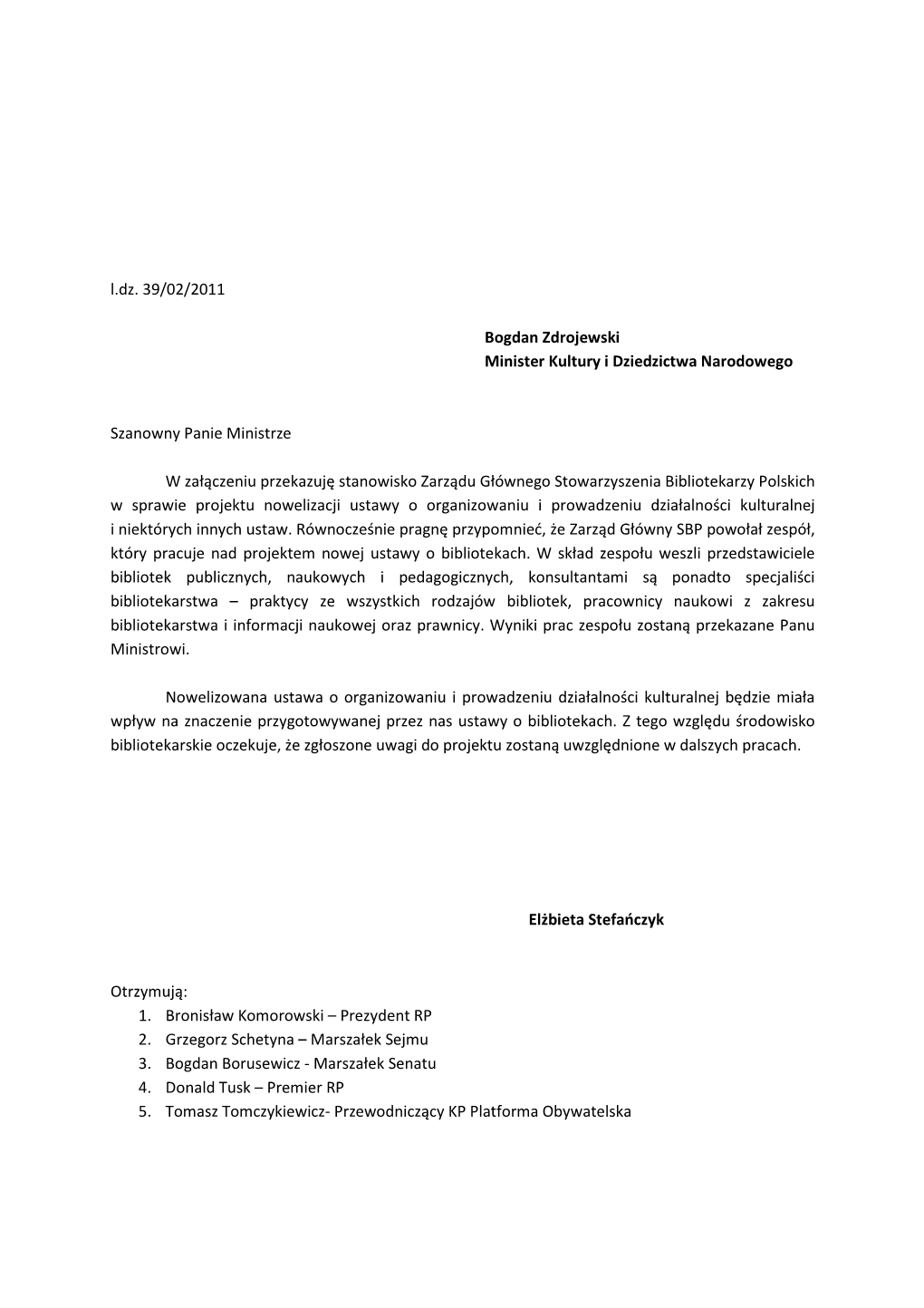 L.Dz. 39/02/2011 Bogdan Zdrojewski Minister Kultury I Dziedzictwa Narodowego Szanowny Panie Ministrze W Załączeniu Przekazuję