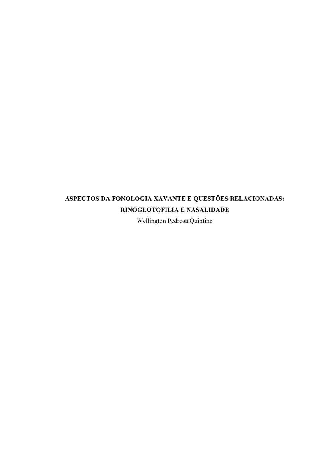 ASPECTOS DA FONOLOGIA XAVANTE E QUESTÕES RELACIONADAS: RINOGLOTOFILIA E NASALIDADE Wellington Pedrosa Quintino