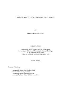 SELF and BODY in PLATO: PHAEDO, REPUBLIC, TIMAEUS by ORESTIS KARATZOGLOU DISSERTATION Submitted in Partial Fulfillment of the Re