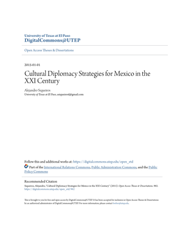 Cultural Diplomacy Strategies for Mexico in the XXI Century Alejandro Siqueiros University of Texas at El Paso, Asiqueirosf@Gmail.Com