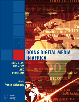 Doing Digital Media in Africa Prospects, Promises and Problems