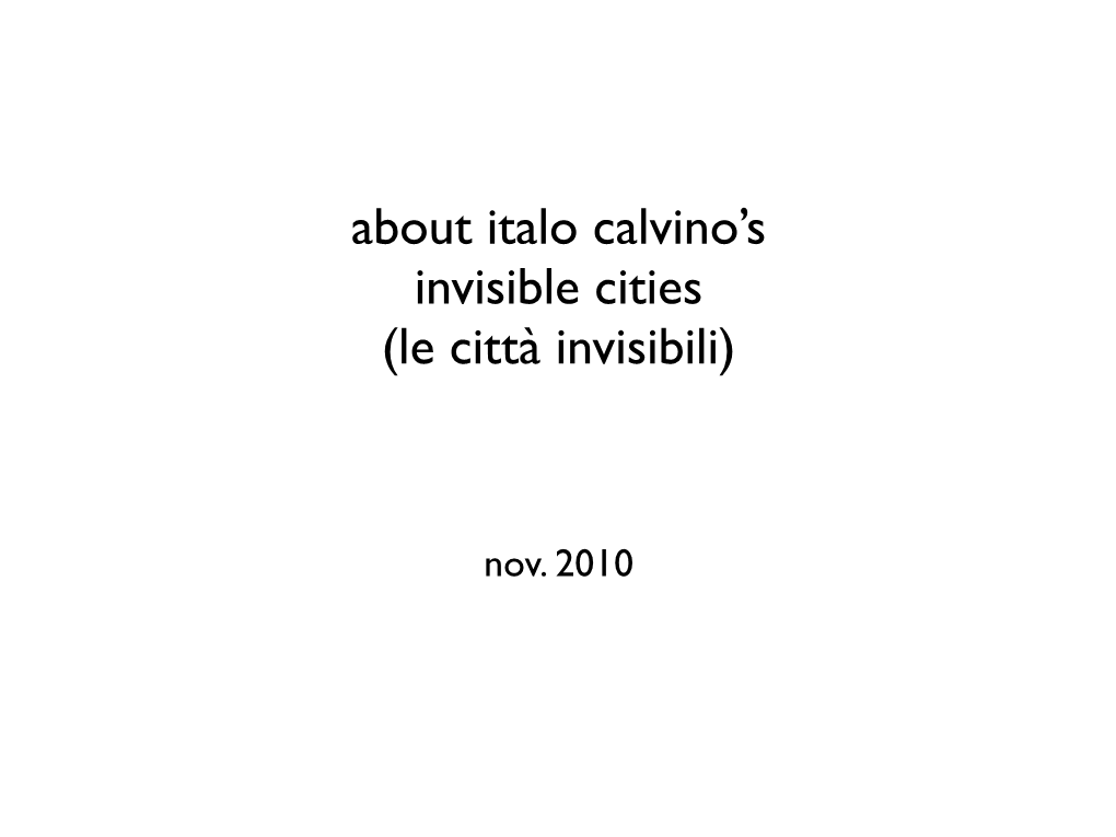About Italo Calvino's Invisible Cities (Le Città Invisibili)