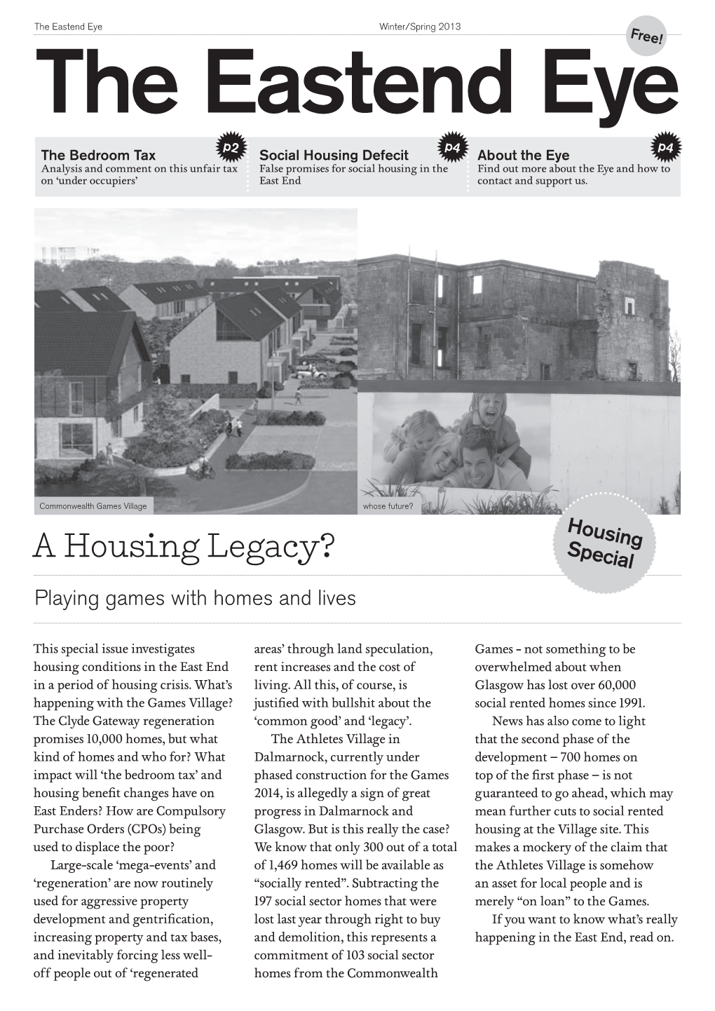 A Housing Legacy? Special Playing Games with Homes and Lives