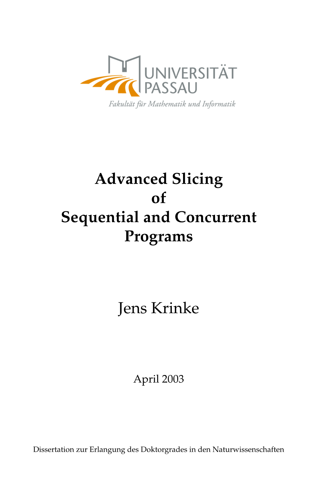 Advanced Slicing of Sequential and Concurrent Programs Jens Krinke