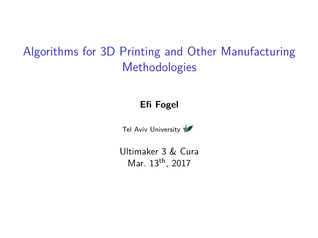 Algorithms for 3D Printing and Other Manufacturing Methodologies