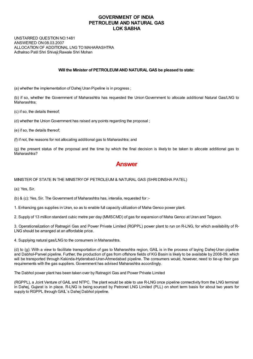 ANSWERED ON:08.03.2007 ALLOCATION of ADDITIONAL LNG to MAHARASHTRA Adhalrao Patil Shri Shivaji;Rawale Shri Mohan