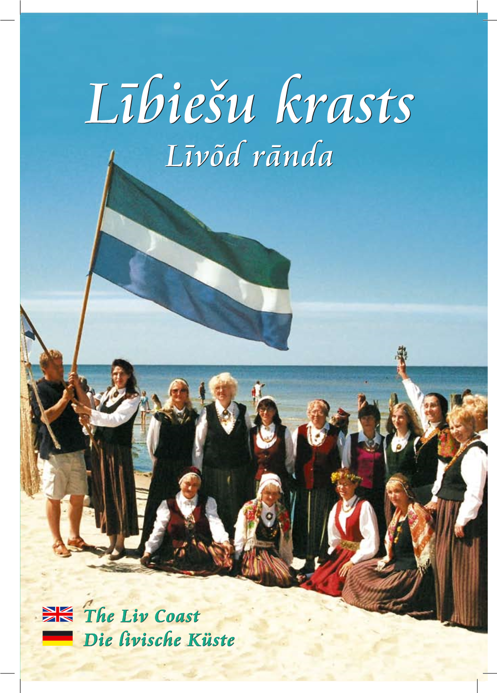 Lībiešu Krasts the Liv Coast Die Livische Küste