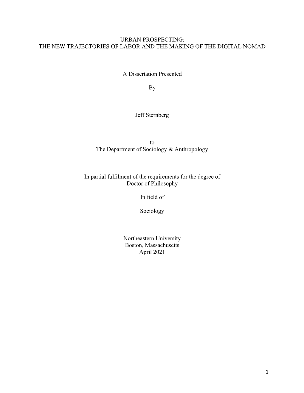 THE NEW TRAJECTORIES of LABOR and the MAKING of the DIGITAL NOMAD a Dissertation Presented by Jeff Sternbe