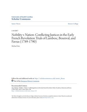 Nobility V. Nation: Conflicting Justices in the Early French Revolution Trials of Lambesc, Besenval, and Favras (1789-1790) Michael Arin