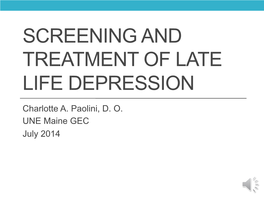 Screening and Treatment of Late Life Depression