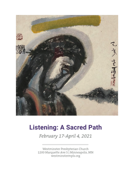 Listening: a Sacred Path February 17-April 4, 2021