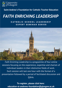 Faith Enriching Leadership C a T H O L I C S C H O O L L E a D E R S H I P E X P E R T S E M I N a R S E R I E S