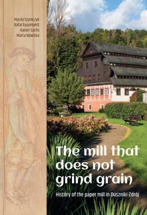 The Mill That Does Not Grind Grain