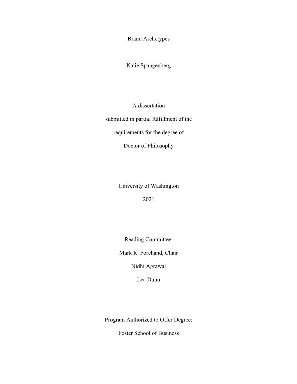 Brand Archetypes Katie Spangenberg a Dissertation Submitted in Partial Fulfillment of the Requirements for the Degree of Doctor