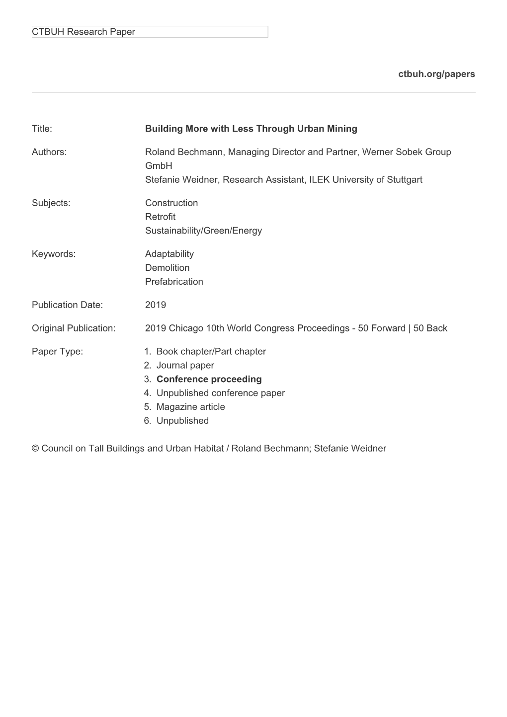 CTBUH Research Paper Title: Building More with Less Through Urban Mining Authors: Roland Bechmann, Managing Director and Partner