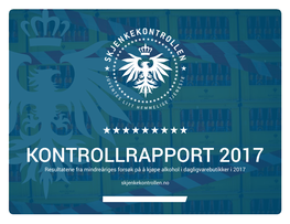 KONTROLLRAPPORT 2017 Resultatene Fra Mindreåriges Forsøk På Å Kjøpe Alkohol I Dagligvarebutikker I 2017