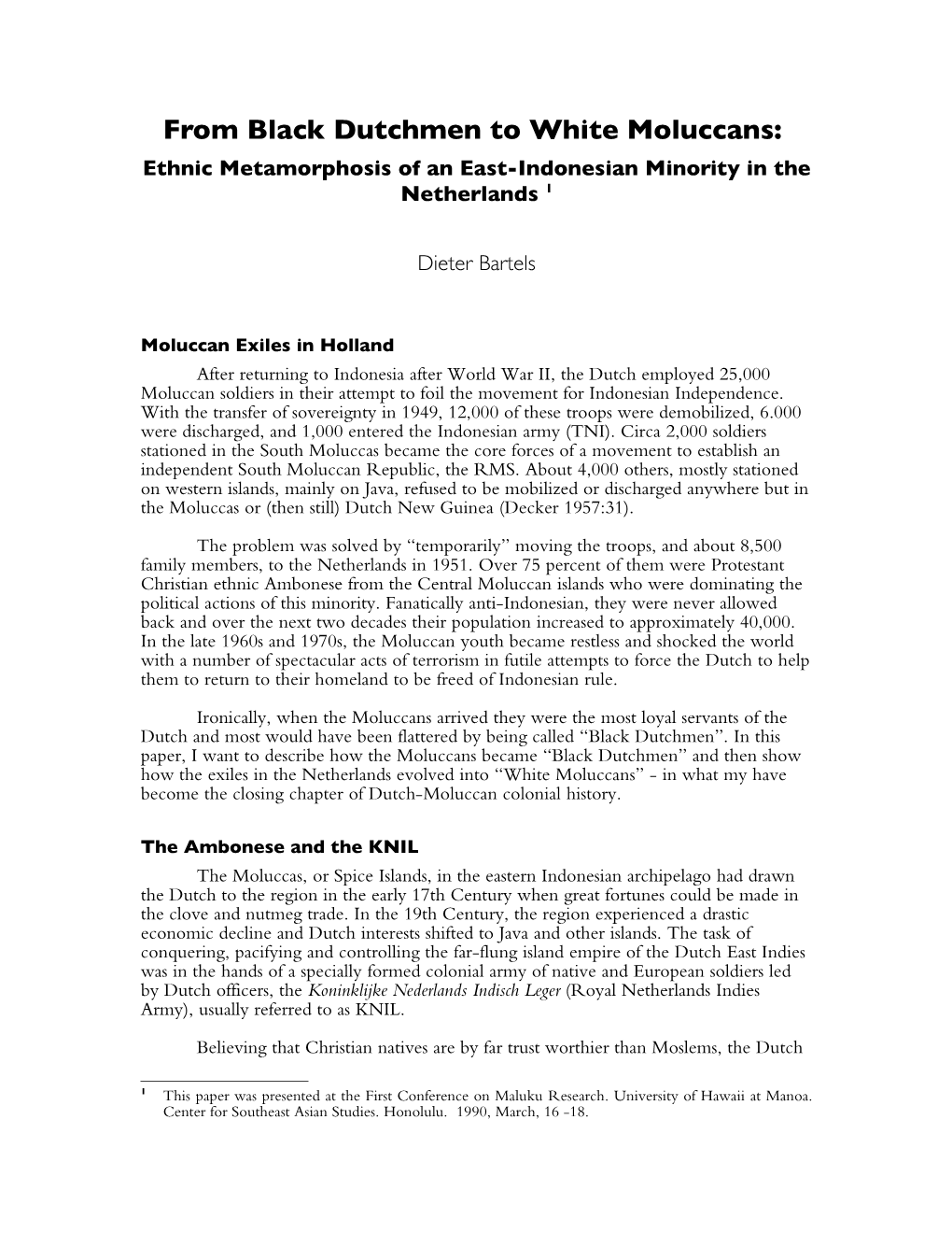 From Black Dutchmen to White Moluccans: Ethnic Metamorphosis of an East-Indonesian Minority in the Netherlands 1