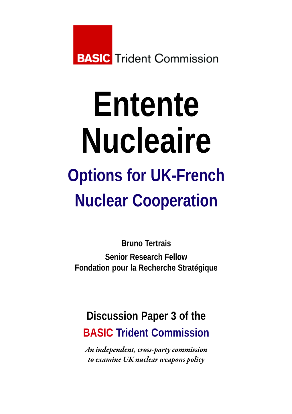 Entente Nucleaire: Options for UK-French Nuclear Cooperation Entente Nucleaire Options for UK-French Nuclear Cooperation