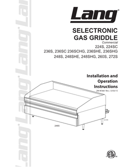 SELECTRONIC GAS GRIDDLE Commercial 224S, 224SC 236S, 236SC 236SCHG, 236SHE, 236SHG 248S, 248SHE, 248SHG, 260S, 272S