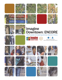 Imagine Downtown: Encore 2009 Update: Envisioning Central Atlanta’S Future Table of Contents
